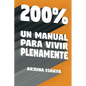200% - Un Manual Para Vivir Plenamente - Paperback