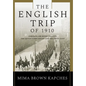 The English Trip of 1910: Toronto, Sir Henry Pellatt, the Queen's Own Rifles and the Press Gang - Hardcover