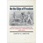 On the Edge of Freedom: The Fugitive Slave Issue in South Central Pennsylvania, 1820-1870 - Hardcover