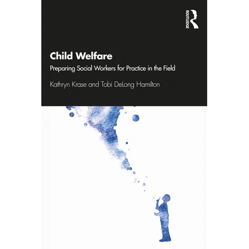 Child Welfare: Preparing Social Workers for Practice in the Field - Paperback