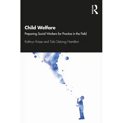 Child Welfare: Preparing Social Workers for Practice in the Field - Paperback