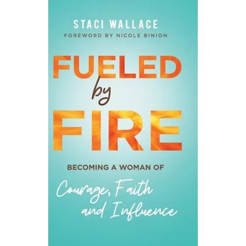 Fueled by Fire - Hardcover