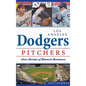Dodgers Pitchers: Seven Decades of Diamond Dominance - Hardcover