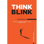ThinkBlink Manifesto: Creating Deep, Lasting Emotional Brand Connections in the Blink of an Eye - Paperback