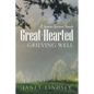 Great-Hearted: Grieving Well - Paperback