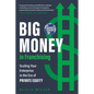 Big Money in Franchising: Scaling Your Enterprise in the Era of Private Equity - Hardcover