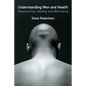 Understanding Men and Health: Masculinities, Identity and Well-Being - Paperback