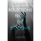 Reflections From The Shadows - Paperback