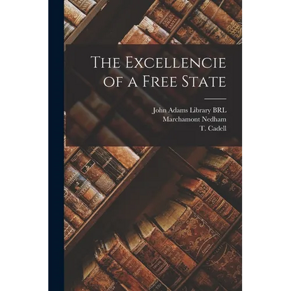 The Excellencie of a Free State - Paperback