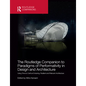The Routledge Companion to Paradigms of Performativity in Design and Architecture: Using Time to Craft an Enduring, Resilient and Relevant Architectur - Paperback