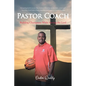 Pastor Coach: Building Champions While Serving the Lord - Paperback