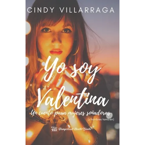 Yo soy Valentina: Un cuento para mujeres soñadoras - Paperback