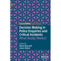 Decision Making in Police Enquiries and Critical Incidents: What Really Works? - Hardcover