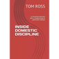 Inside Domestic Discipline: A Revealing Interview with a Couple Living on Plenty DD Lifestyle - Paperback