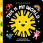 This Is My World: A High-Contrast Touch-And-Feel Book - Board Book