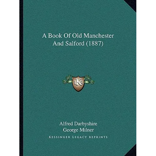 A Book Of Old Manchester And Salford (1887) - Paperback