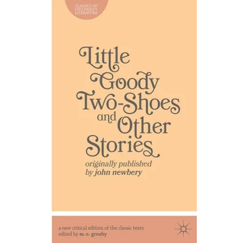 Little Goody Two-Shoes and Other Stories: Originally Published by John Newbery - Paperback