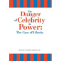 The Danger of Celebrity in Power: the Case of Liberia - Hardcover