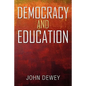 Democracy and Education: An Introduction to the Philosophy of Education - Paperback