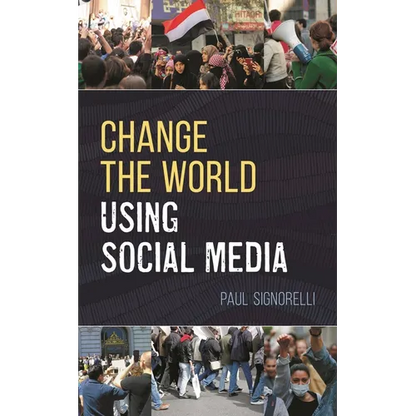 Change the World Using Social Media - Paperback