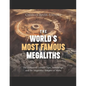 The World's Most Famous Megaliths: The History of Göbekli Tepe, Stonehenge, and the Megalithic Temples of Malta - Paperback