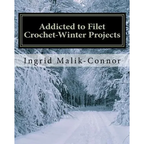 Addicted to Filet Crochet-Winter Projects - Paperback