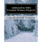 Addicted to Filet Crochet-Winter Projects - Paperback