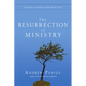 The Resurrection of Ministry: Serving in the Hope of the Risen Lord - Paperback