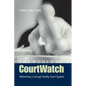 The Women of CourtWatch: Reforming a Corrupt Family Court System - Paperback