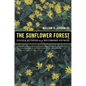 The Sunflower Forest: Ecological Restoration and the New Communion with Nature - Paperback