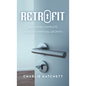 Retrofit: Becoming Complete Through Spiritual Growth - Hardcover