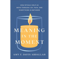 Meaning in the Moment - Hardcover
