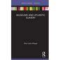 Museums and Atlantic Slavery - Hardcover