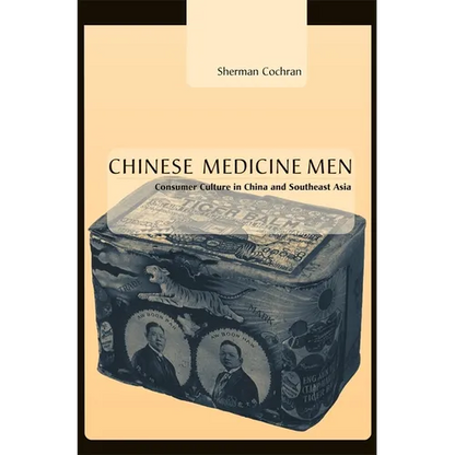 Chinese Medicine Men: Consumer Culture in China and Southeast Asia - Hardcover