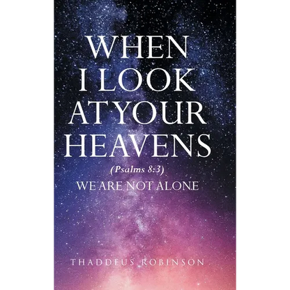 When I Look at Your Heavens - Hardcover