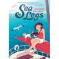 Sea Legs: A Graphic Novel (Sea Legs #1) - Hardcover