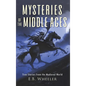 Mysteries of the Middle Ages: True Stories from the Medieval World - Hardcover