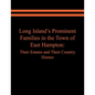 Long Island's Prominent Families in the Town of East Hampton: Their Estates and Their Country Homes - Paperback