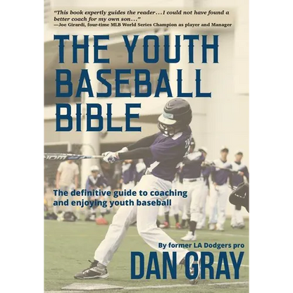 Youth Baseball Bible: The Definitive Guide to Youth Baseball Coaching - Paperback