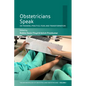 Obstetricians Speak: On Training, Practice, Fear, and Transformation - Paperback