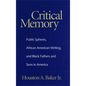 Critical Memory: Public Spheres, African American Writing, and Black Fathers and Sons in America - Hardcover