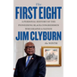 The First Eight: A Personal History of the Pioneering Black Congressmen Who Shaped a Nation - Hardcover