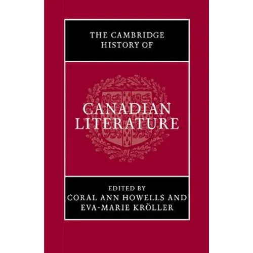 The Cambridge History of Canadian Literature - Paperback