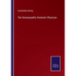 The Homoeopathic Domestic Physician - Paperback