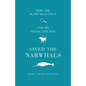 How The Blind Detective and His Seeing Eye Dog Saved the Narwhals - Paperback