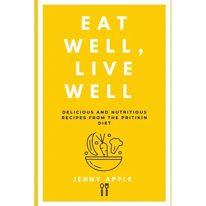 Eat Well, Live Well: Delicious and Nutritious Recipes from the Pritikin Diet - Paperback