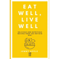 Eat Well, Live Well: Delicious and Nutritious Recipes from the Pritikin Diet - Paperback