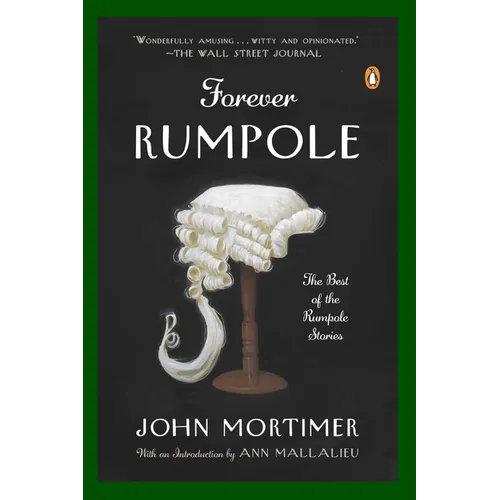 Forever Rumpole: The Best of the Rumpole Stories - Paperback