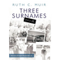 Three Surnames and a Jr.: Memoirs of Logan Napier Muir Jr. - Hardcover