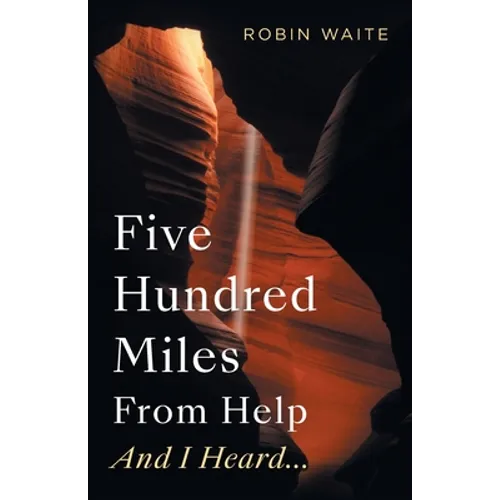 Five Hundred Miles From Help And I Heard... - Paperback